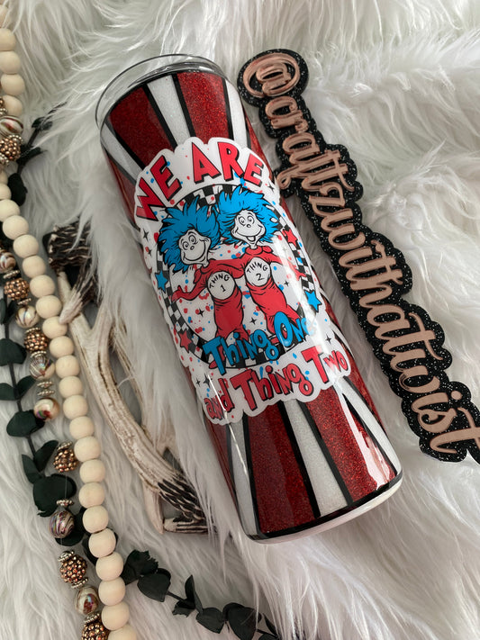 We Are Thing One and Thing Two | Birthday & Gift Idea | 20 Ounce Tumbler