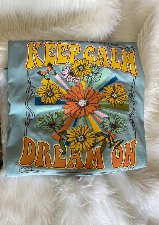 Keep Calm Dream On Shirt | Birthday & Gift Idea