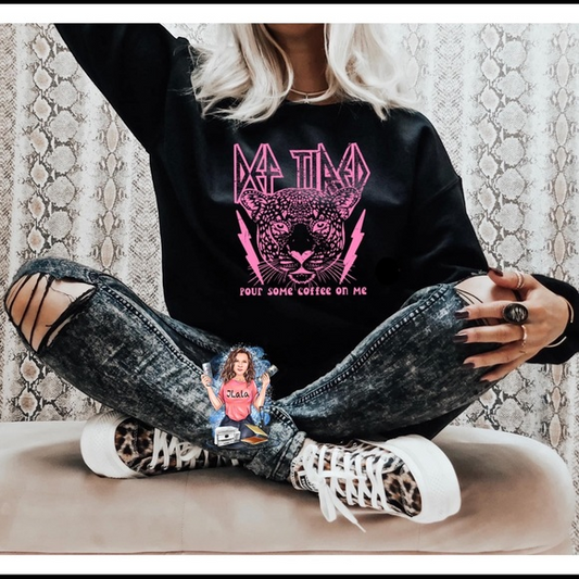 Def Tired Pour Some Coffee On Me Pink Print Black Sweater | Birthday & Gift Idea