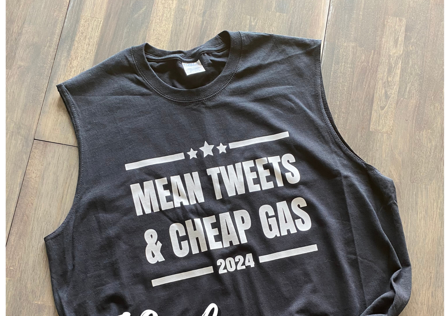 Mean Tweets & Cheap Gas Cut-Off Sleeve Shirt | Gift Idea | Birthday Idea